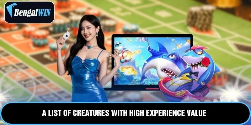 A list of creatures with high experience value