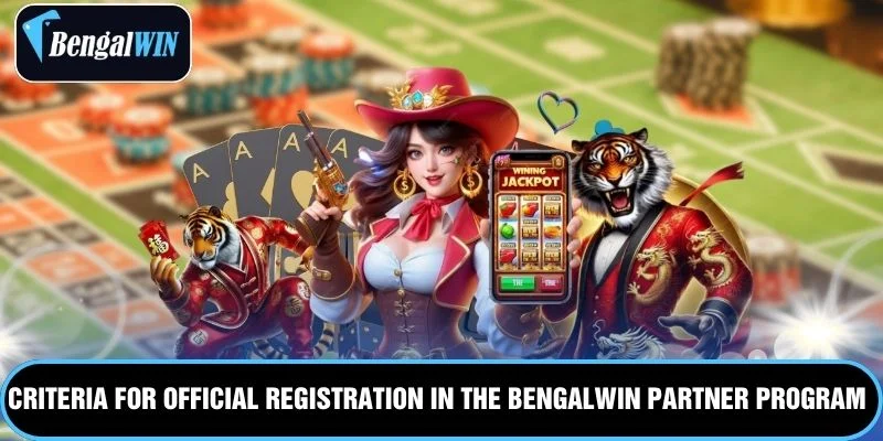 Criteria for official registration in the Bengalwin partner program