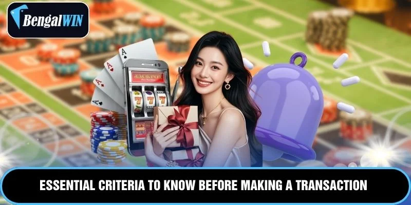 Essential criteria to know before making a transaction