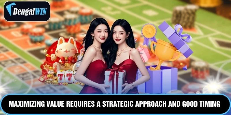Maximizing value requires a strategic approach and good timing