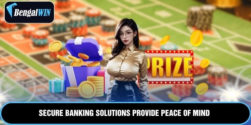 Secure banking solutions provide peace of mind