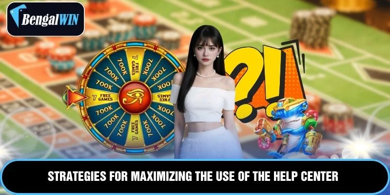Strategies for maximizing the use of the help center