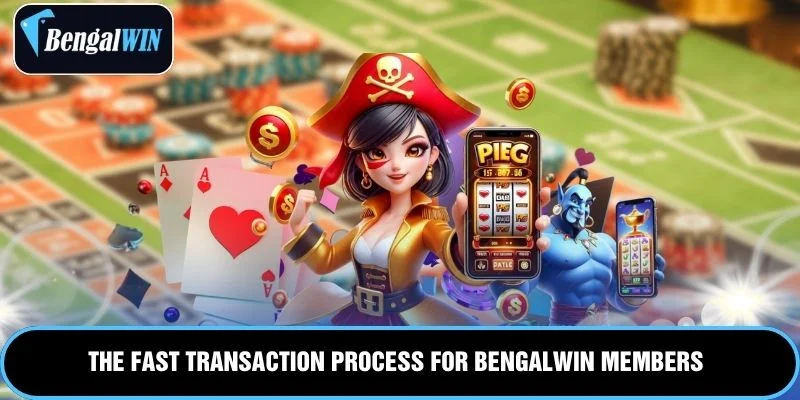 The fast transaction process for Bengalwin members