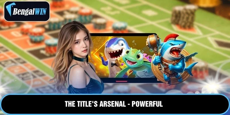 The title's arsenal — powerful