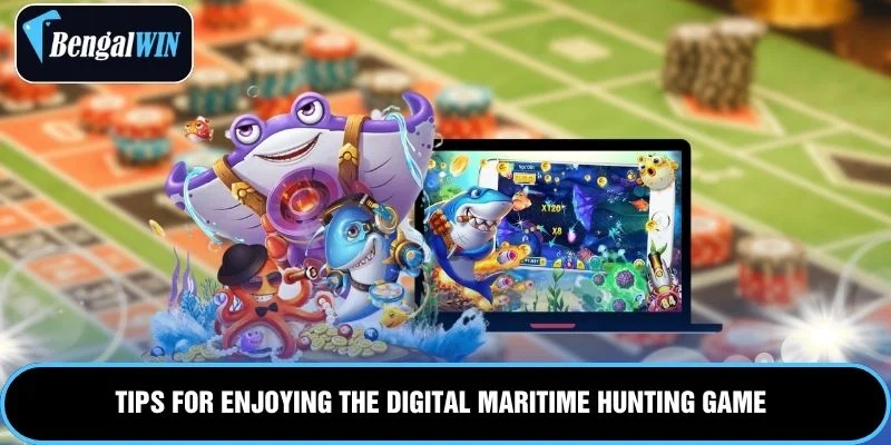 Tips for enjoying the digital maritime hunting game