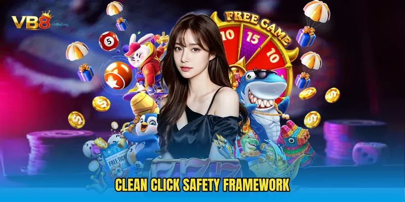Clean Click Safety Framework