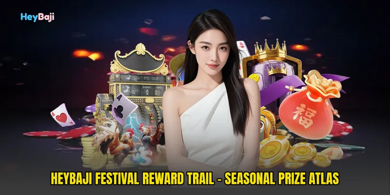 HeyBaji Festival Reward Trail - Seasonal Prize Atlas