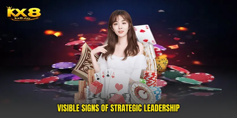 Visible signs of strategic leadership