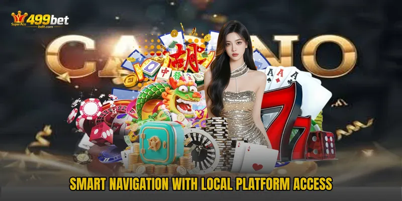 Smart navigation with local platform access